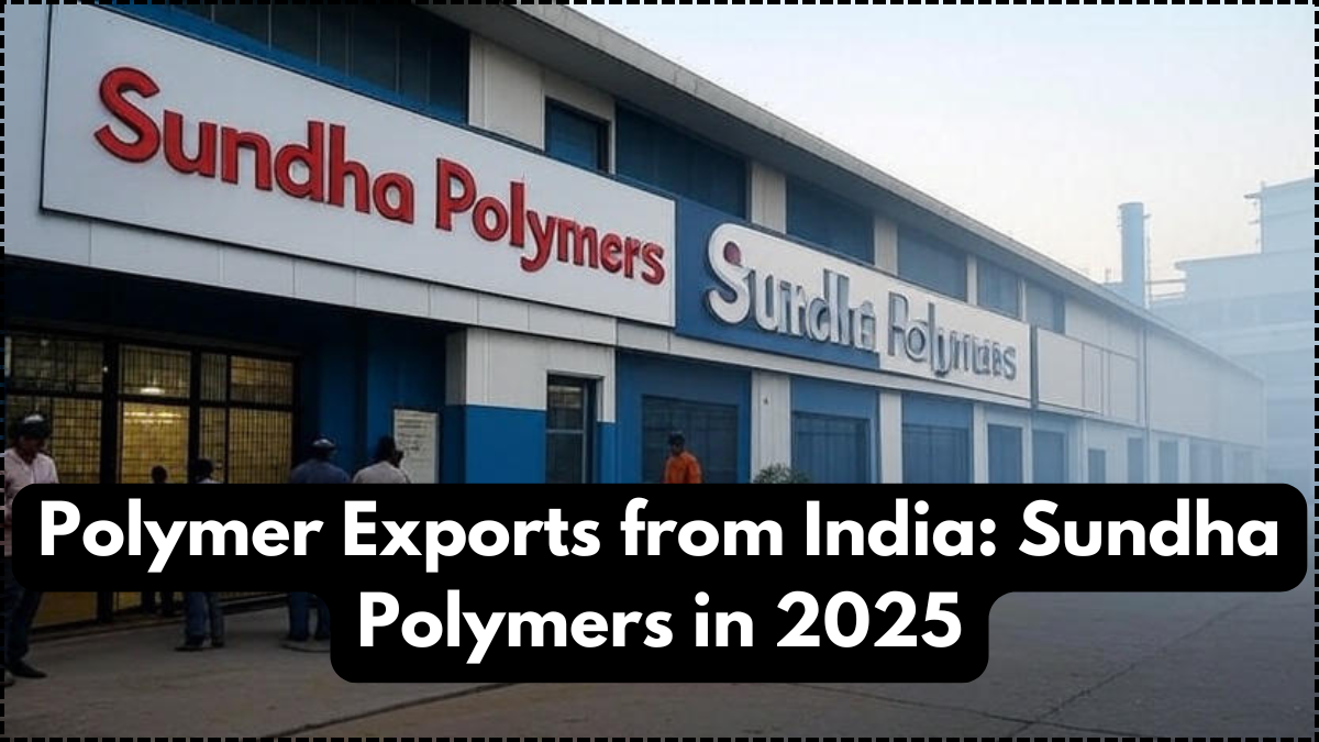 Polymer Exports from India: Sundha Polymers in 2025