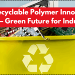 New Recyclable Polymer Innovations 2025 – Green Future for Industries