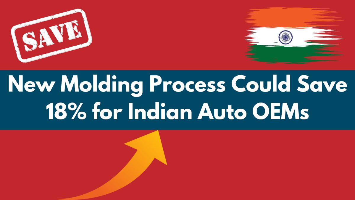 New Molding Process Could Save 18% for Indian Auto OEMs