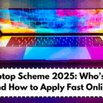 Free Laptop Scheme 2025: Who’s Eligible and How to Apply Fast Online