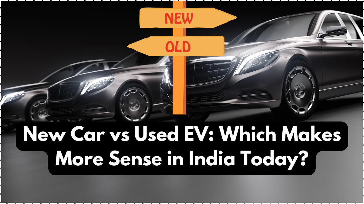 New Car vs Used EV: Which Makes More Sense in India Today?