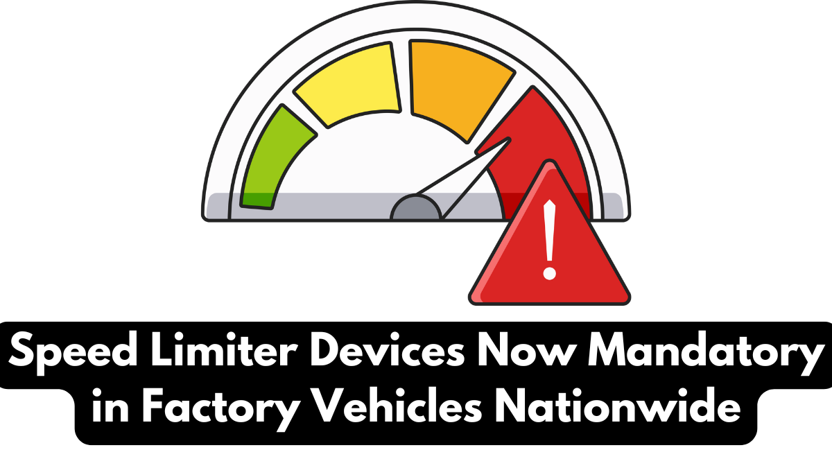 Speed Limiter Devices Now Mandatory in Factory Vehicles – 2025 Enforcement Begins Nationwide