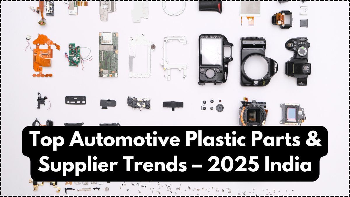 Top Automotive Plastic Parts & Supplier Trends – 2025 India