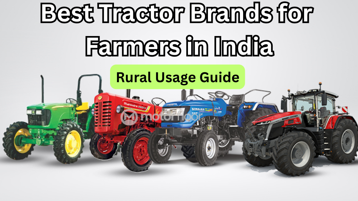 Best Tractor Brands for Farmers in India – 2025 Rural Usage Guide