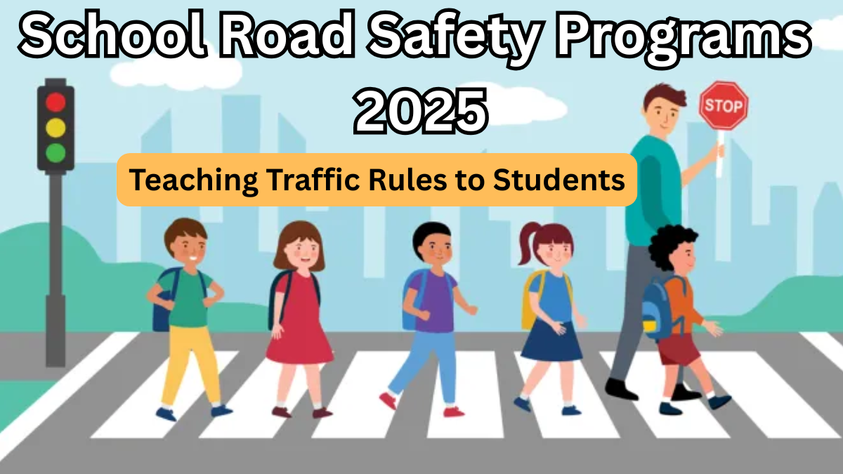 School Road Safety Programs 2025: Teaching Traffic Rules to Students