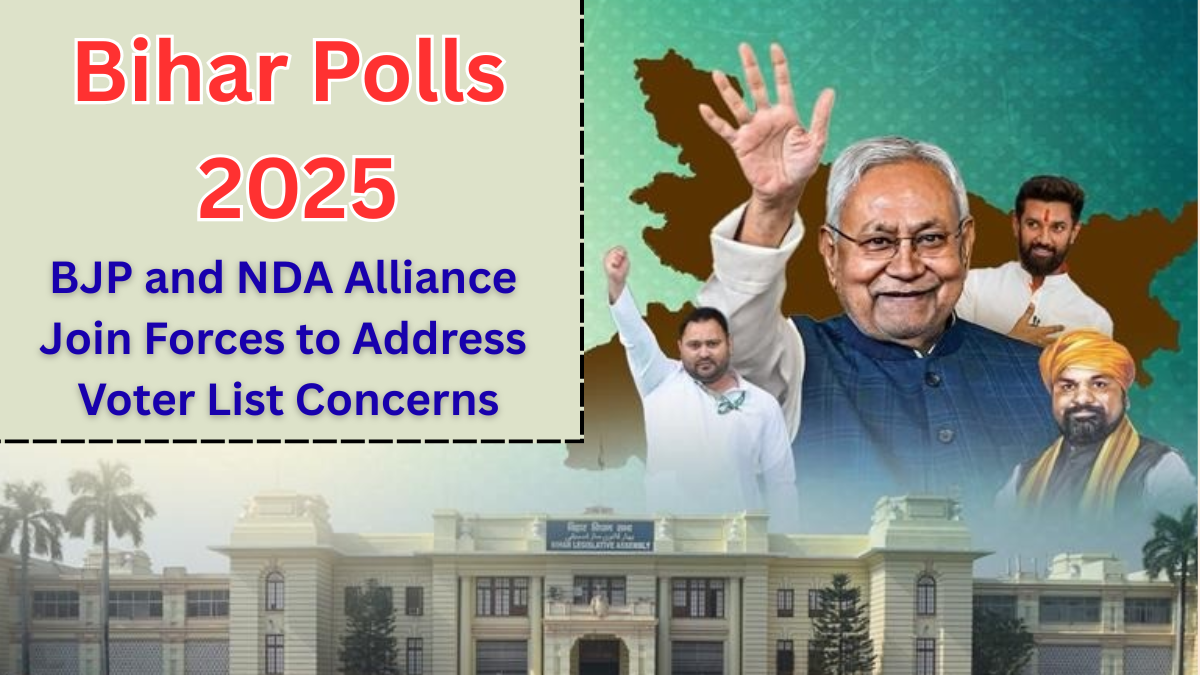 Bihar Polls 2025 – BJP and NDA Alliance Join Forces to Address Voter List Concerns
