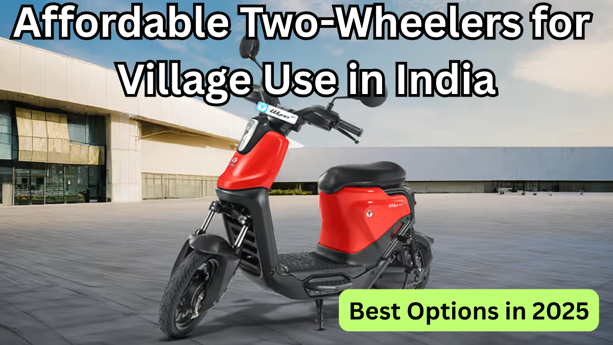 Affordable Two-Wheelers for Village Use in India – Best Options in 2025