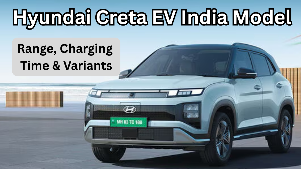 Hyundai Creta EV 2025 India Model – Range, Charging Time & Variants