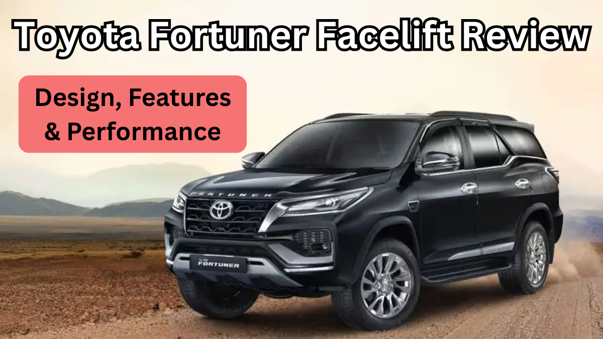 Toyota Fortuner Facelift 2025 Review – Design, Features & Performance