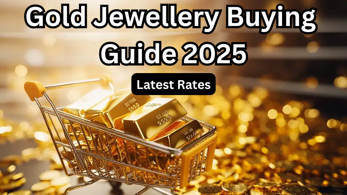 Gold Jewellery Buying Guide 2025 – Latest Rates