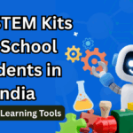 Top STEM Kits for School Students in India 2025: Hands-on Learning Tools