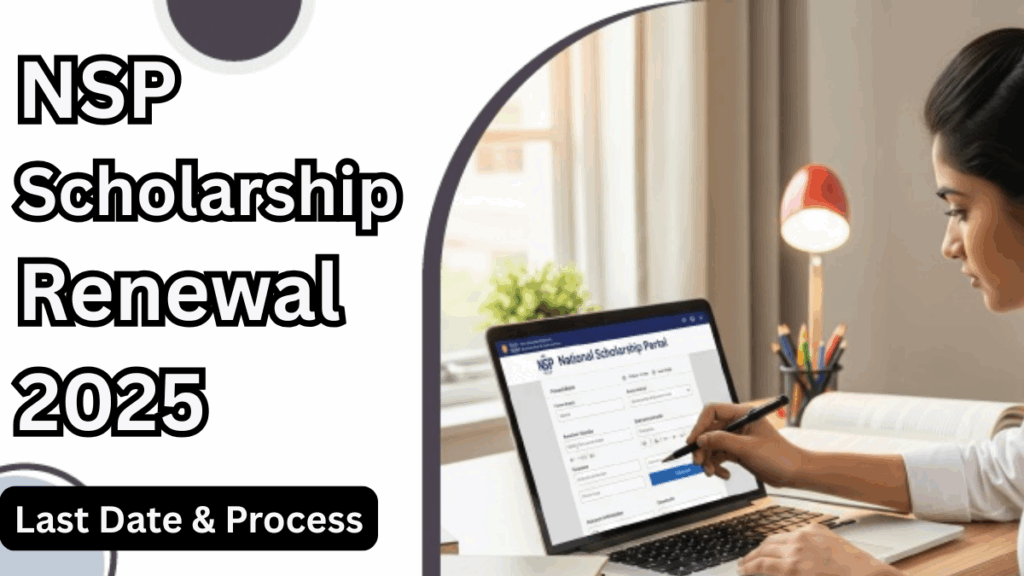 NSP Scholarship Renewal 2025 – Last Date & Process