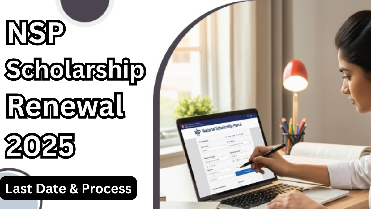 NSP Scholarship Renewal 2025 – Last Date & Process
