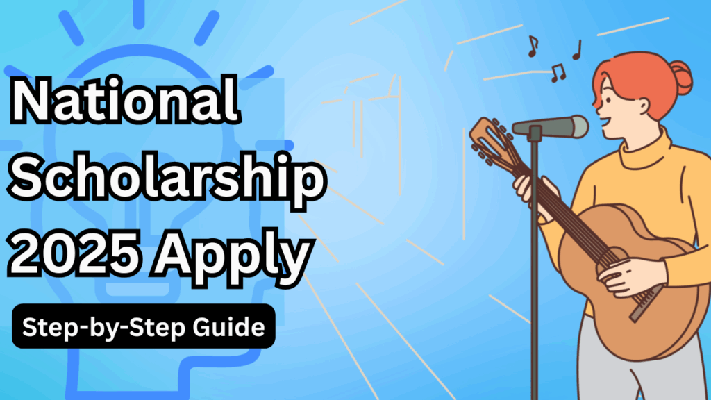 National Scholarship 2025 Apply – Step-by-Step Guide