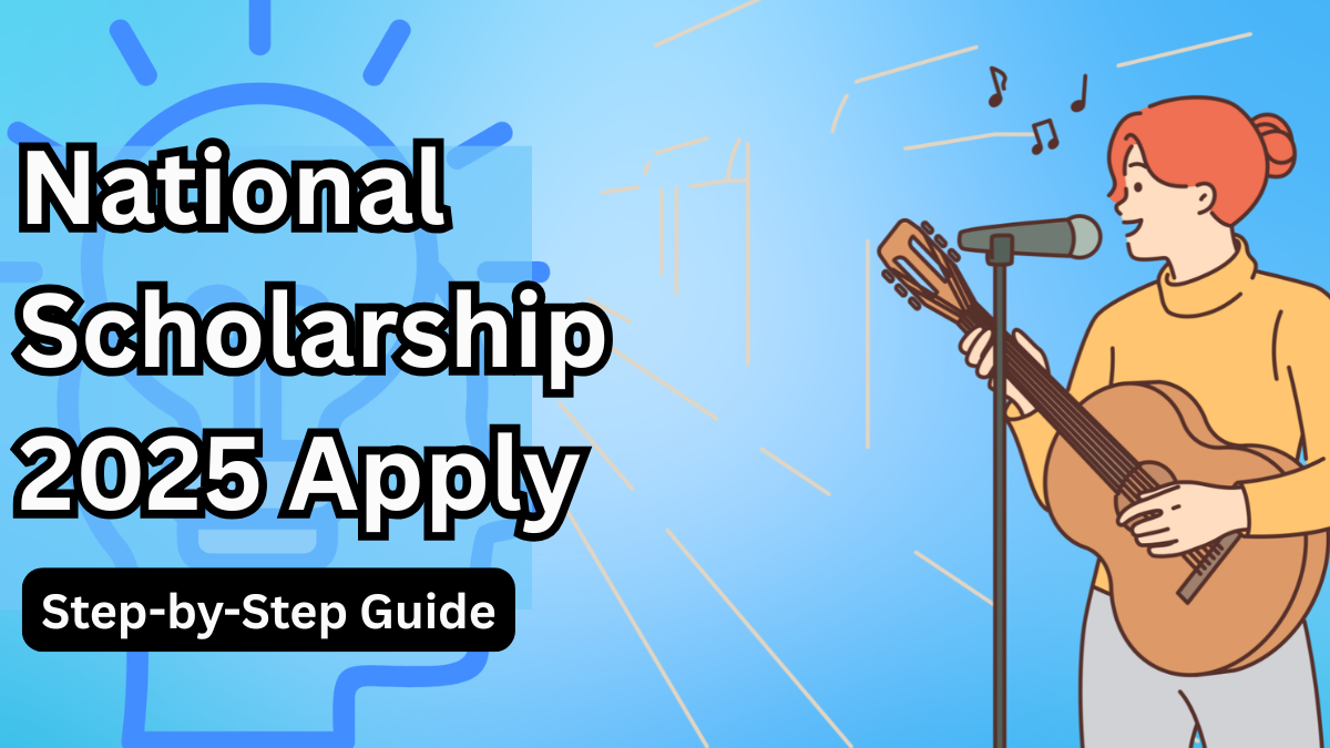 National Scholarship 2025 Apply – Step-by-Step Guide