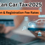 Pakistan Car Tax 2025 – New Token & Registration Fee Rates