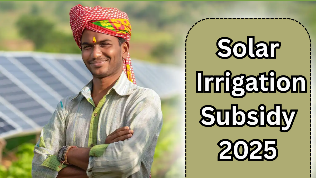 Solar Irrigation Subsidy 2025 – Apply & Benefits Explained