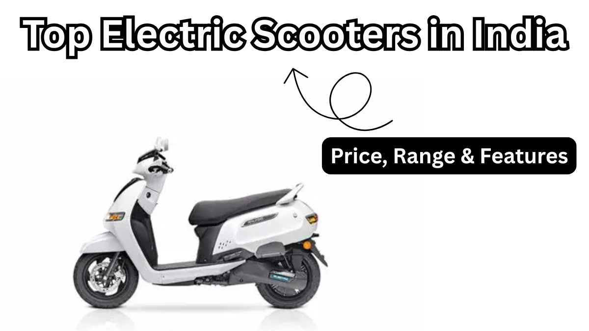 Top Electric Scooters in India 2025 – Price, Range & Features