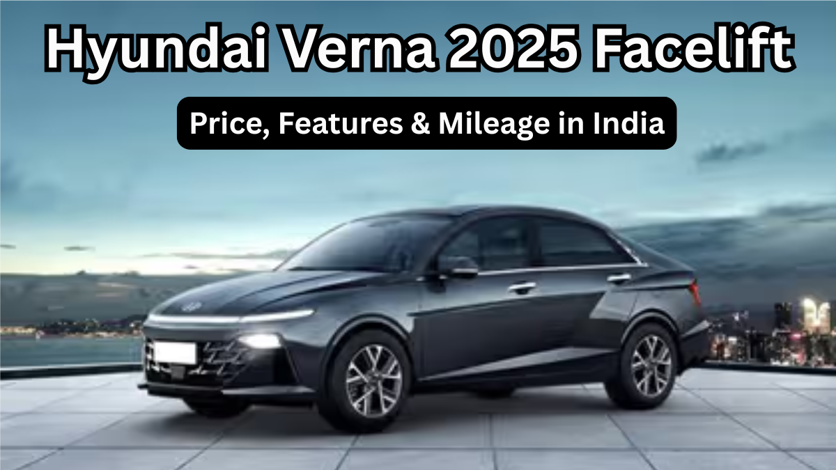Hyundai Verna 2025 Facelift – Price, Features & Mileage in India