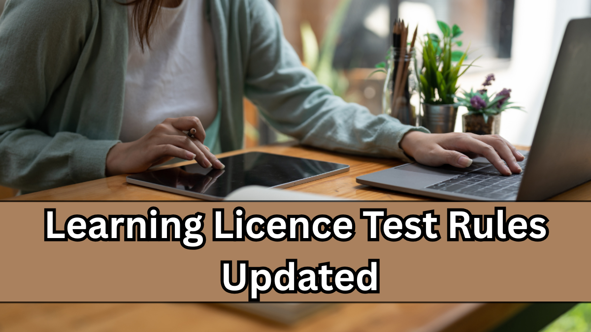 Learning Licence Test Rules Updated – 2025
