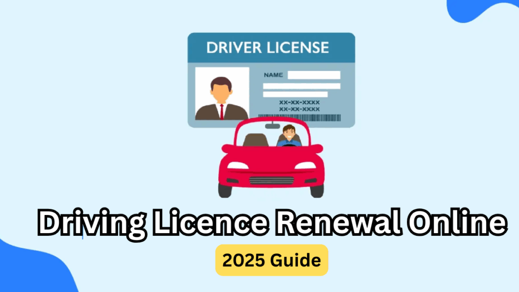 Driving Licence Renewal Online – 2025 Guide