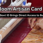 Handloom Artisan Card 2025 – New Govt ID Brings Direct Access to Buyers