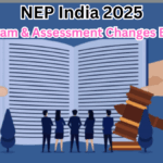 NEP India 2025 – Major Exam & Assessment Changes Explained