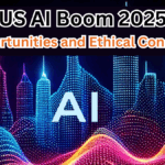US AI Boom 2025 – Opportunities and Ethical Concerns