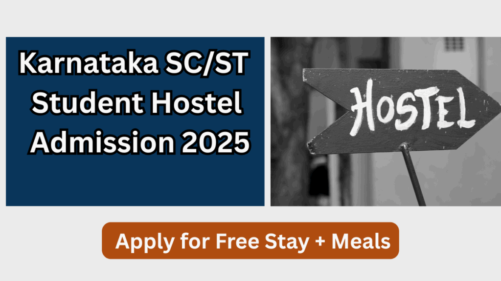 Karnataka SC/ST Student Hostel Admission 2025 – Apply for Free Stay + Meals