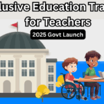 Inclusive Education Training for Teachers – 2025 Govt Launch