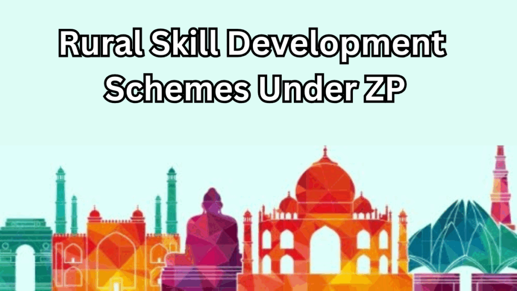 Rural Skill Development Schemes Under ZP – 2025 Overview